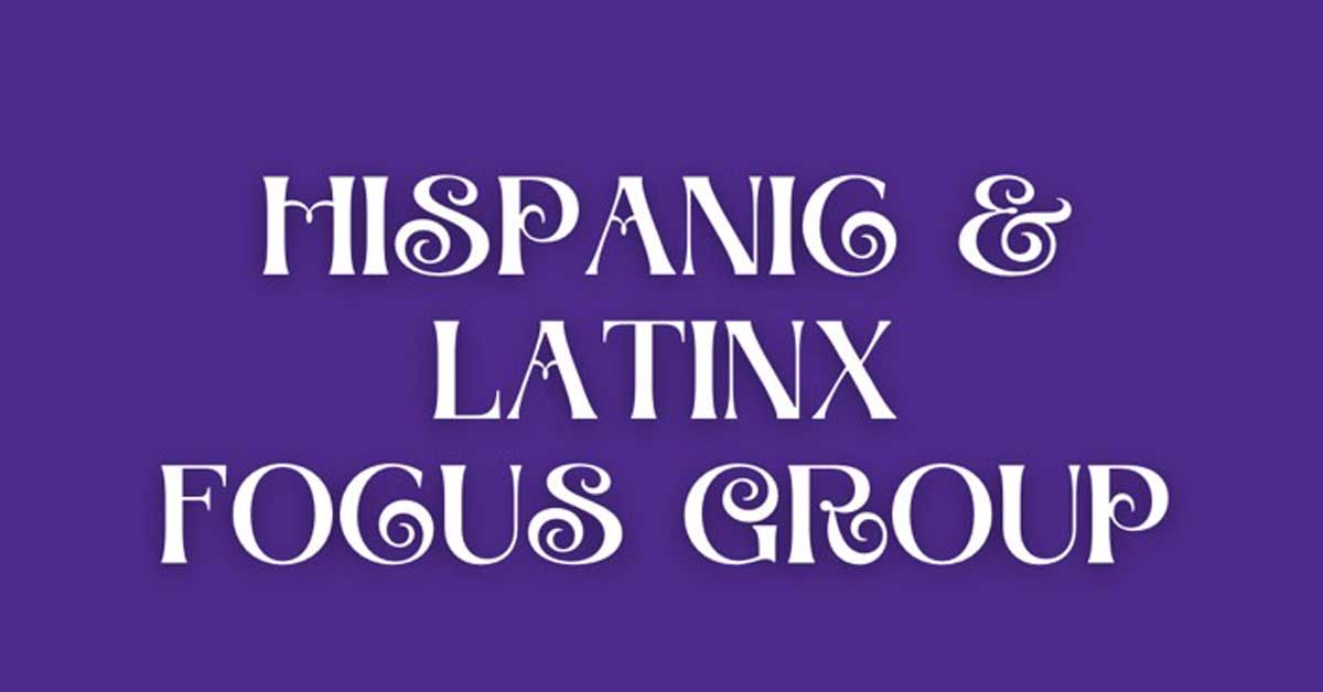 Join is for the Hispanic & LatinX Focus Group