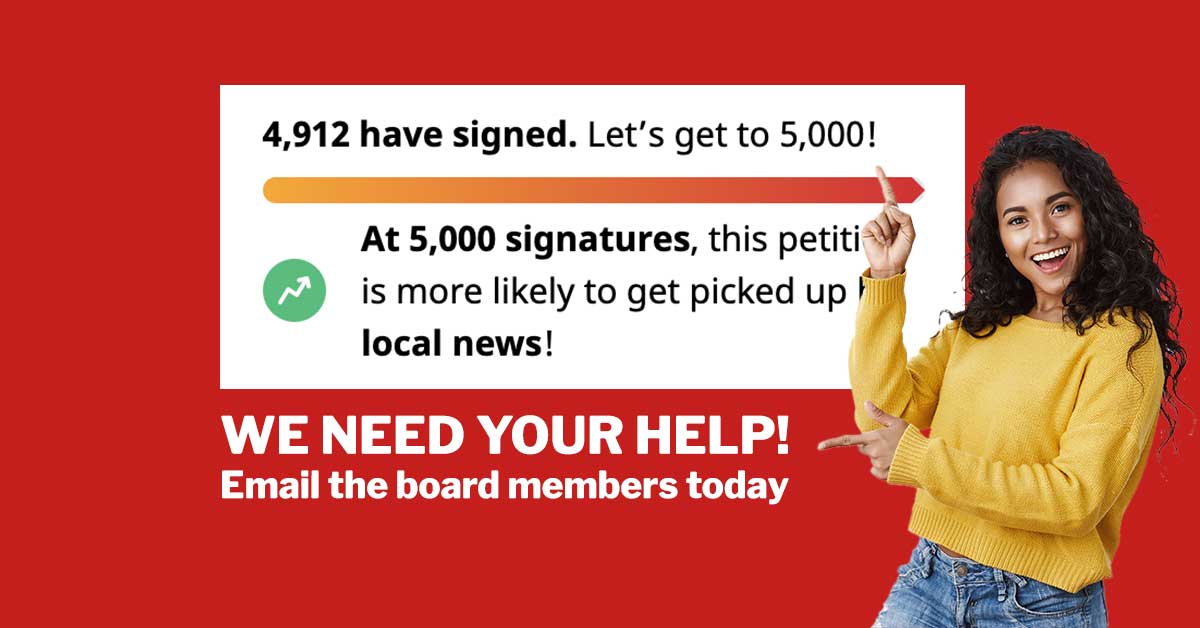 We need your help, email the board members today!