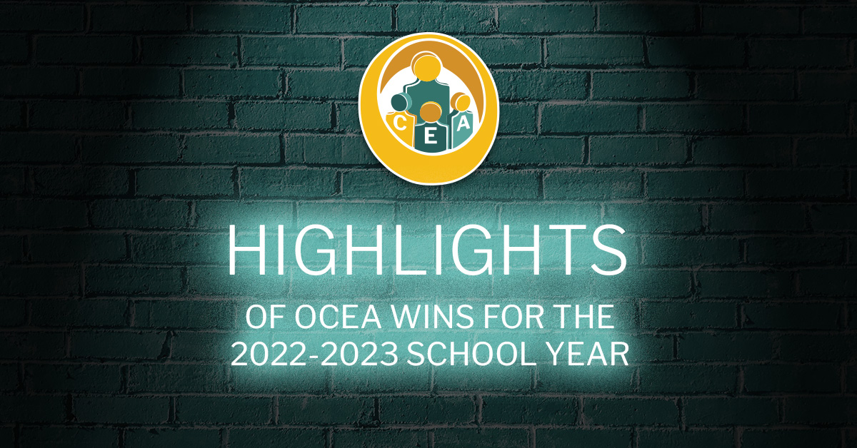Highlights of OCEA wins in improving pay and working conditions for our educators.