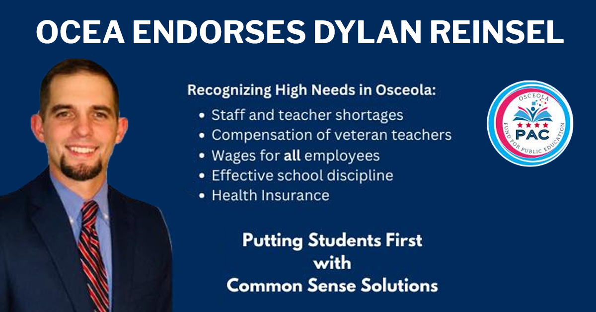 Osceola County Education Association, OCEA, endorses Dylan Reinsel for Osceola County's District 5 School Board Seat.