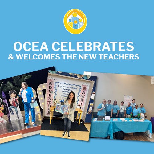 OCEA celebrates and welcomes new teachers to the School District of Osceola County. We’re excited you’ve decided to continue your career in our district.